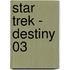 Star Trek - Destiny 03