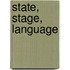 State, Stage, Language