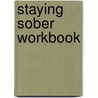 Staying Sober Workbook door Terence T. Gorski