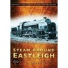 Steam Around Eastleigh door Kevin Robertson