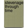 Stevenage Through Time by Hugh Magdin