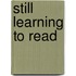 Still Learning To Read