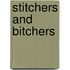 Stitchers and Bitchers