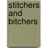 Stitchers and Bitchers door Ruble Kam
