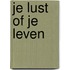 Je lust of je leven