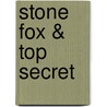 Stone Fox & Top Secret by John Reynolds Gardiner