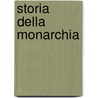 Storia Della Monarchia door . Anonymous