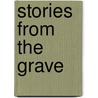 Stories From The Grave door Letton Edgington