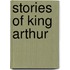 Stories Of King Arthur