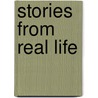 Stories from Real Life door Onbekend