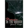 Stranger In The Mirror door James I. Kruger