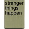 Stranger Things Happen door Kelly Link