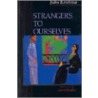 Strangers To Ourselves door Professor Julia Kristeva