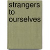 Strangers to Ourselves door Timothy D. Wilson