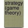 Strategy (Game Theory) door Miriam T. Timpledon