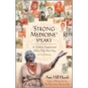 Strong Medicine Speaks by Amy Hill Hearth