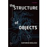 Structure Of Objects P door Kathrin Koslicki