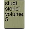 Studi Storici Volume 5 door Amedeo Crivellucci