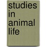 Studies In Animal Life door George Henry Lewes