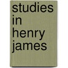 Studies In Henry James door R.P. Blackmur
