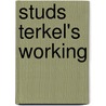 Studs Terkel's Working door Paul Butler