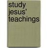 Study Jesus' Teachings by Susan L. Lingo