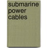 Submarine Power Cables door Thomas Worzyk