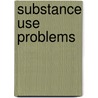 Substance Use Problems door Mitch Earleywine