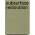 Subsurface Restoration