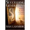 Succeeding Generations by Ivan Lansberg