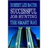 Successful Job Hunting door Robert Lee Bauer