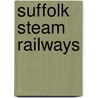 Suffolk Steam Railways door David Kindred