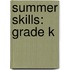 Summer Skills: Grade K