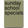 Sunday School Specials door Lois Keefer