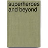 Superheroes and Beyond door Christopher Hart