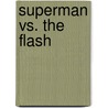 Superman vs. the Flash by Jim Shooter