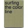 Surfing the Color Line by Neil Williams