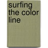 Surfing the Color Line door Neil Williams