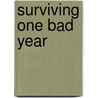 Surviving One Bad Year door Nancie Carmichael