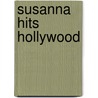 Susanna Hits Hollywood door Mary Hogan