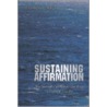 Sustaining Affirmation by Stephen K. White