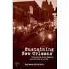 Sustaining New Orleans by Barbara J. Eckstein
