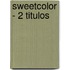 Sweetcolor - 2 Titulos