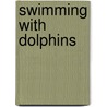 Swimming With Dolphins door Deborah Wright