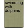 Swimming With Dolphins by Miriam Coleman
