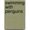 Swimming with Penguins door Miriam Coleman