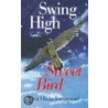 Swing High, Sweet Bird door Dea Hicks Langmead