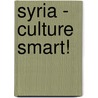 Syria - Culture Smart! door Sarah Standish