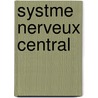 Systme Nerveux Central door Jules Soury