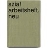 Szia! Arbeitsheft. Neu by Andrea Seidler